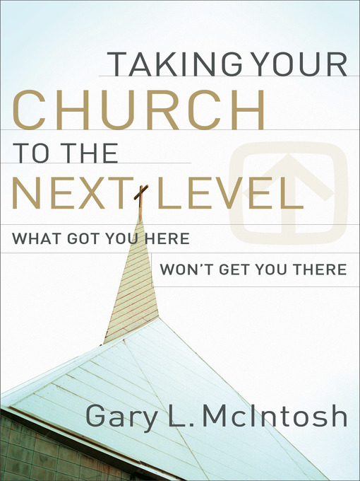 Title details for Taking Your Church to the Next Level by Gary L. McIntosh - Available